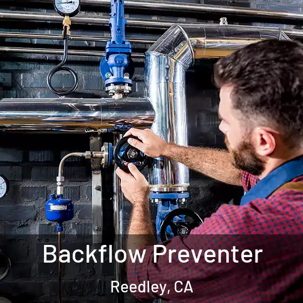  Backflow Preventer Reedley, CA