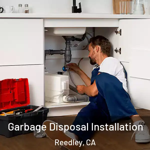 Garbage Disposal Installation Reedley, CA