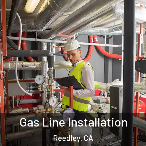  Gas Line Installation Reedley, CA