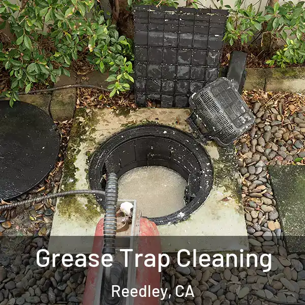  Grease Trap Cleaning Reedley, CA