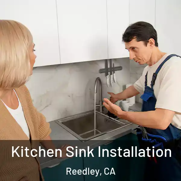  Kitchen Sink Installation Reedley, CA