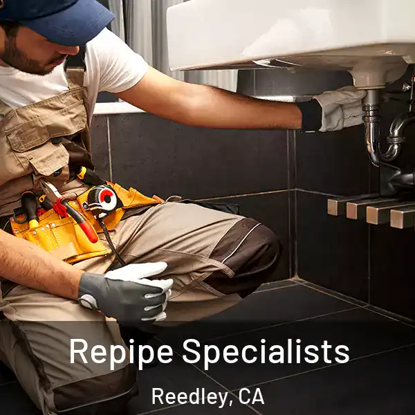 Repipe Specialists Reedley, CA