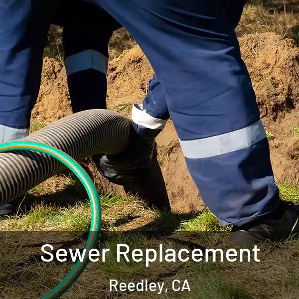  Sewer Replacement Reedley, CA