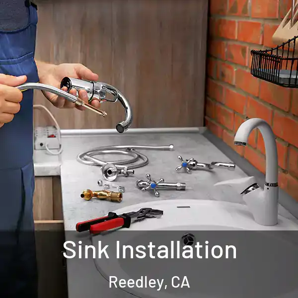  Sink Installation Reedley, CA
