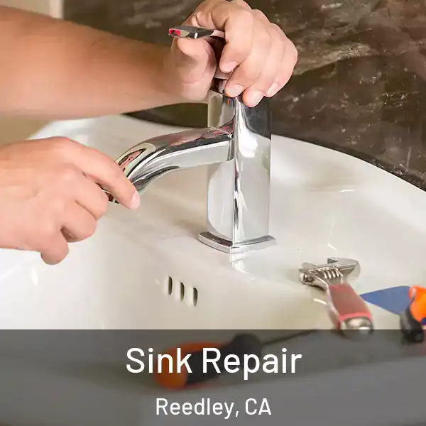  Sink Repair Reedley, CA